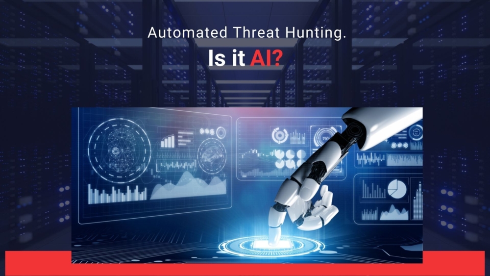 Automated Threat Hunting. Is it AI?