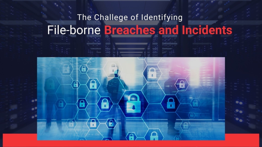 The Challenge of Identifying File-borne Breaches and Incidents